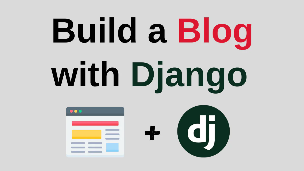 How to build a blog with Django